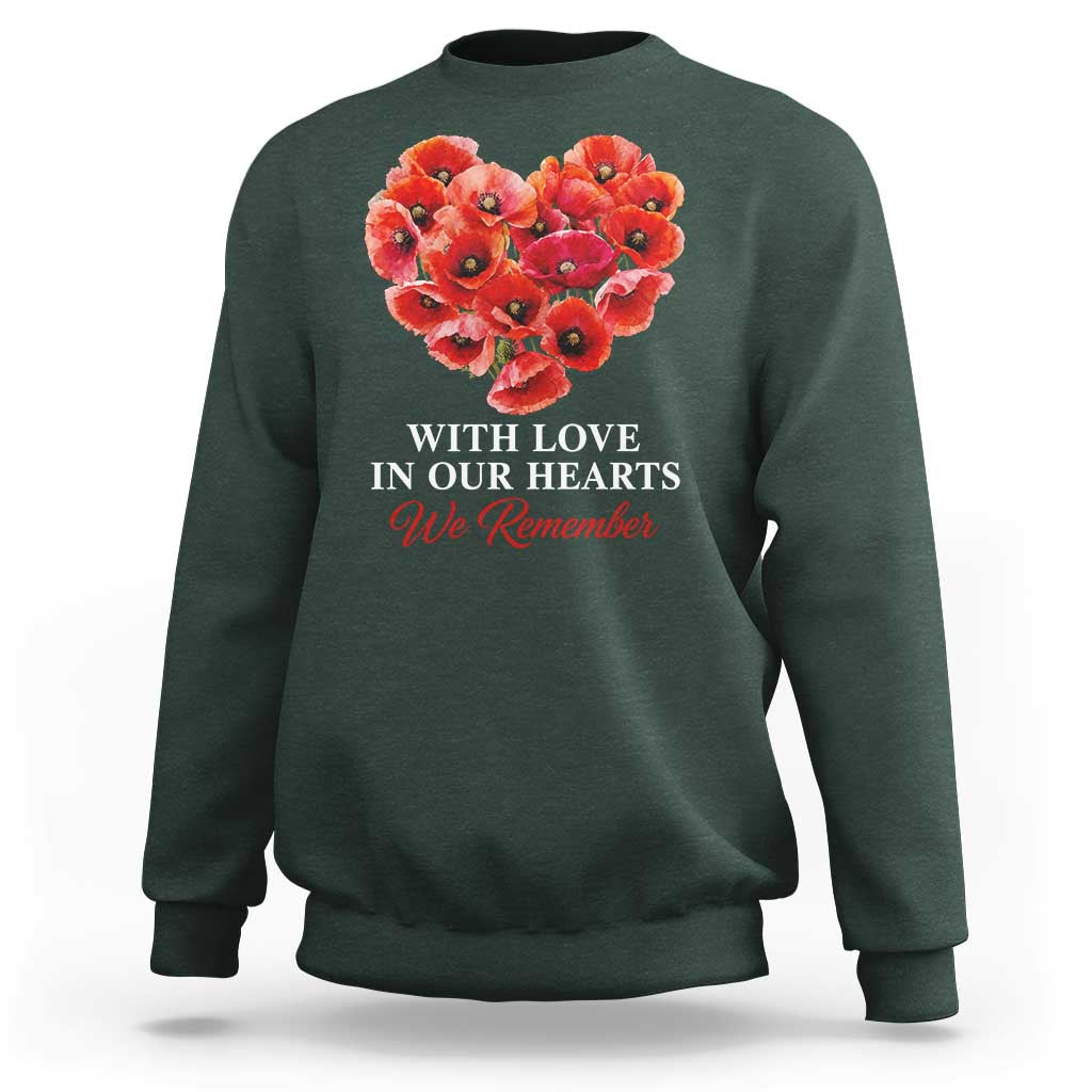 Memorial Day Sweatshirt With Love In Our Hearts We Remember Red Poppy Flower
