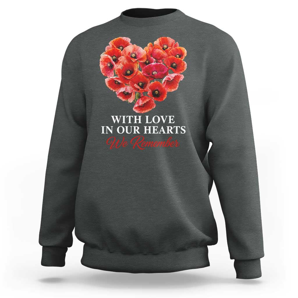 Memorial Day Sweatshirt With Love In Our Hearts We Remember Red Poppy Flower
