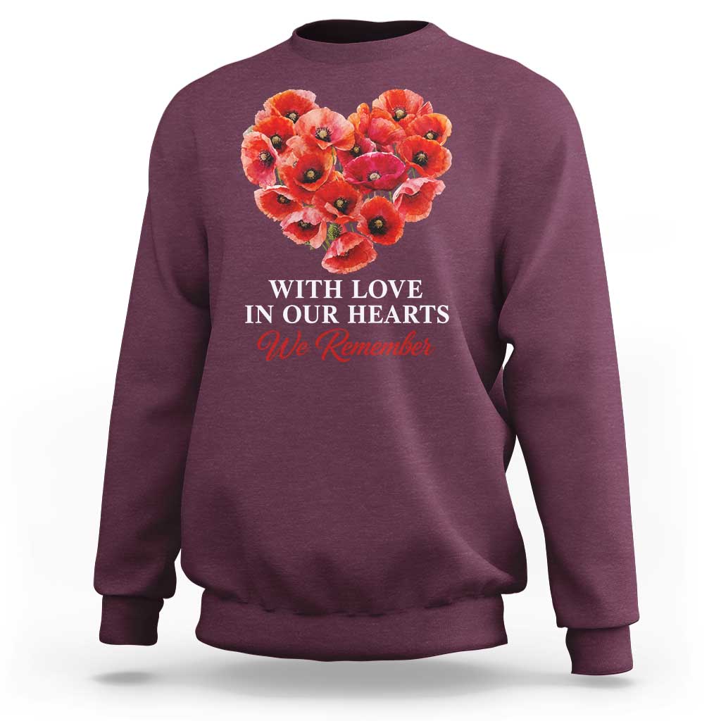 Memorial Day Sweatshirt With Love In Our Hearts We Remember Red Poppy Flower