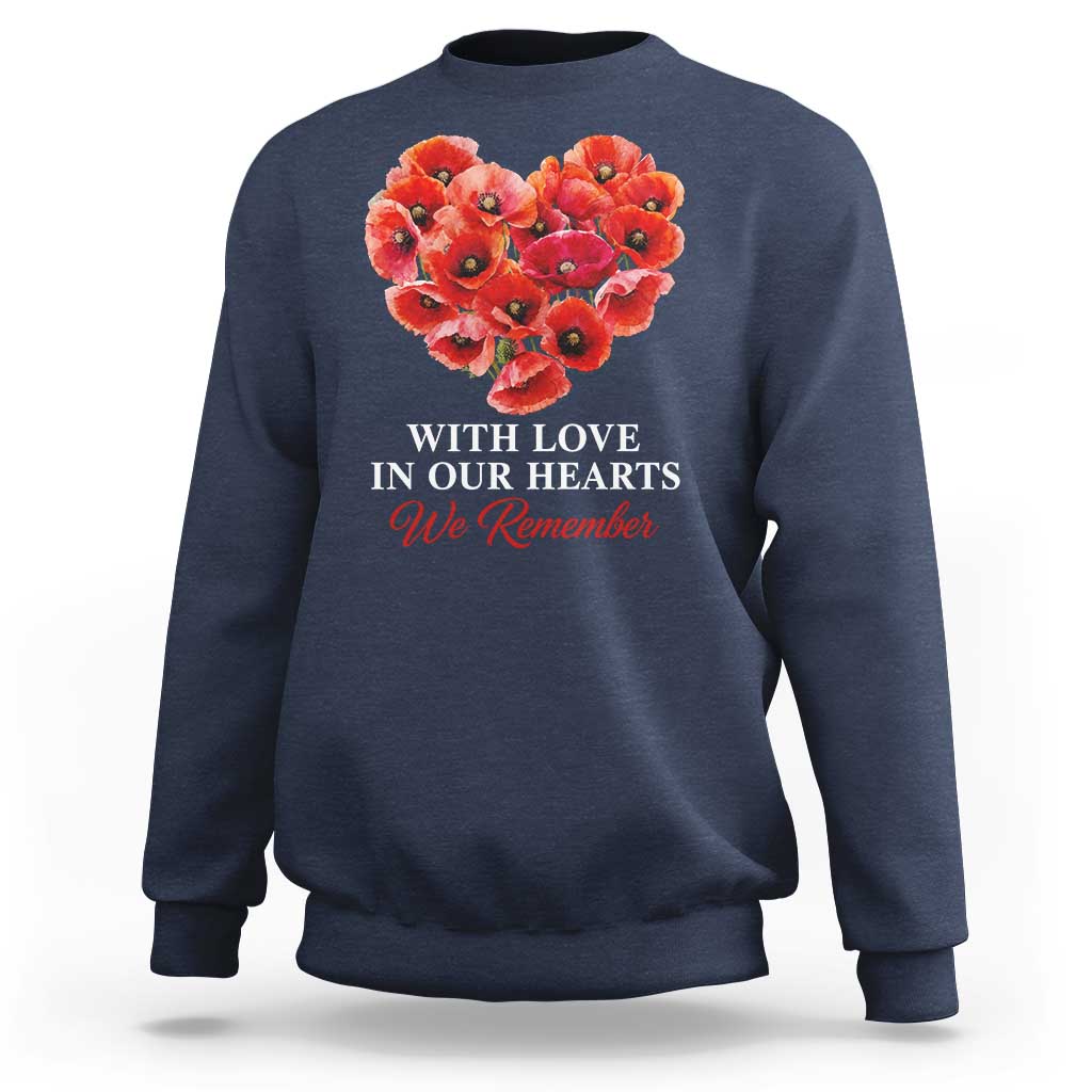 Memorial Day Sweatshirt With Love In Our Hearts We Remember Red Poppy Flower