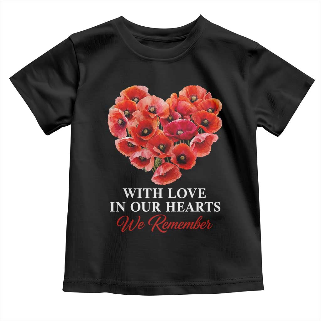 Memorial Day Toddler T Shirt With Love In Our Hearts We Remember Red Poppy Flower