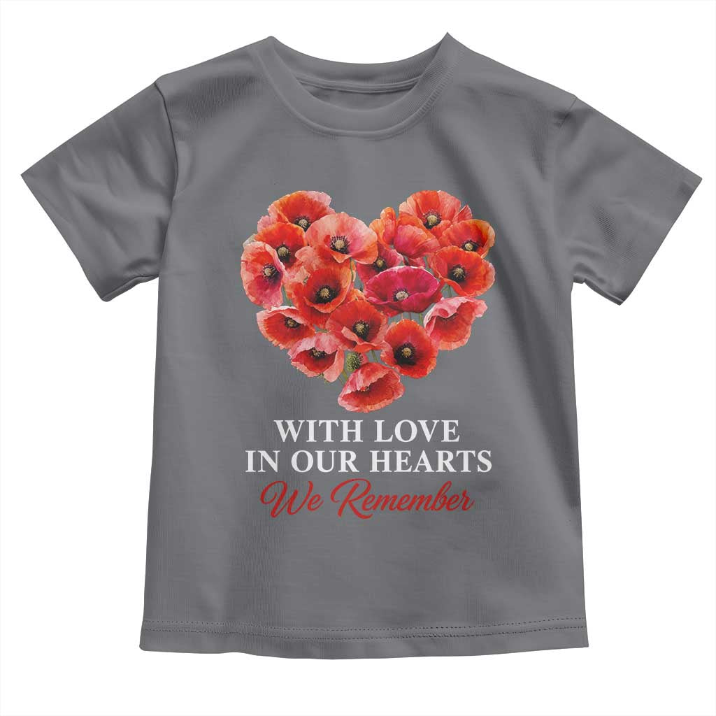 Memorial Day Toddler T Shirt With Love In Our Hearts We Remember Red Poppy Flower
