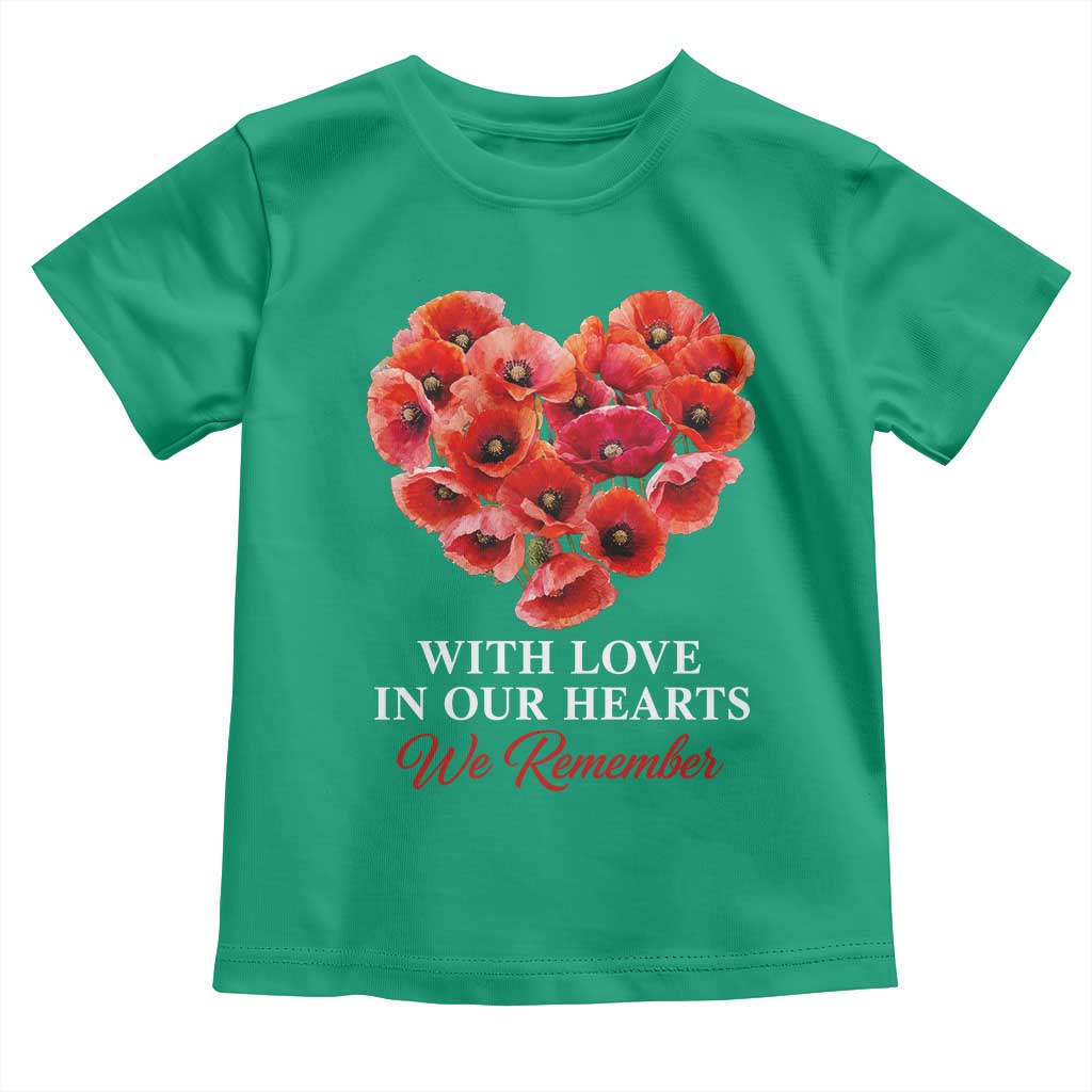 Memorial Day Toddler T Shirt With Love In Our Hearts We Remember Red Poppy Flower