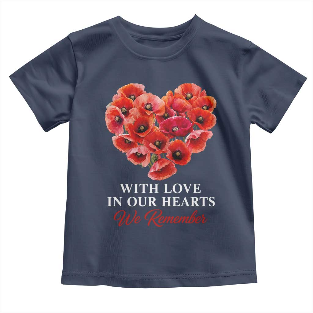 Memorial Day Toddler T Shirt With Love In Our Hearts We Remember Red Poppy Flower
