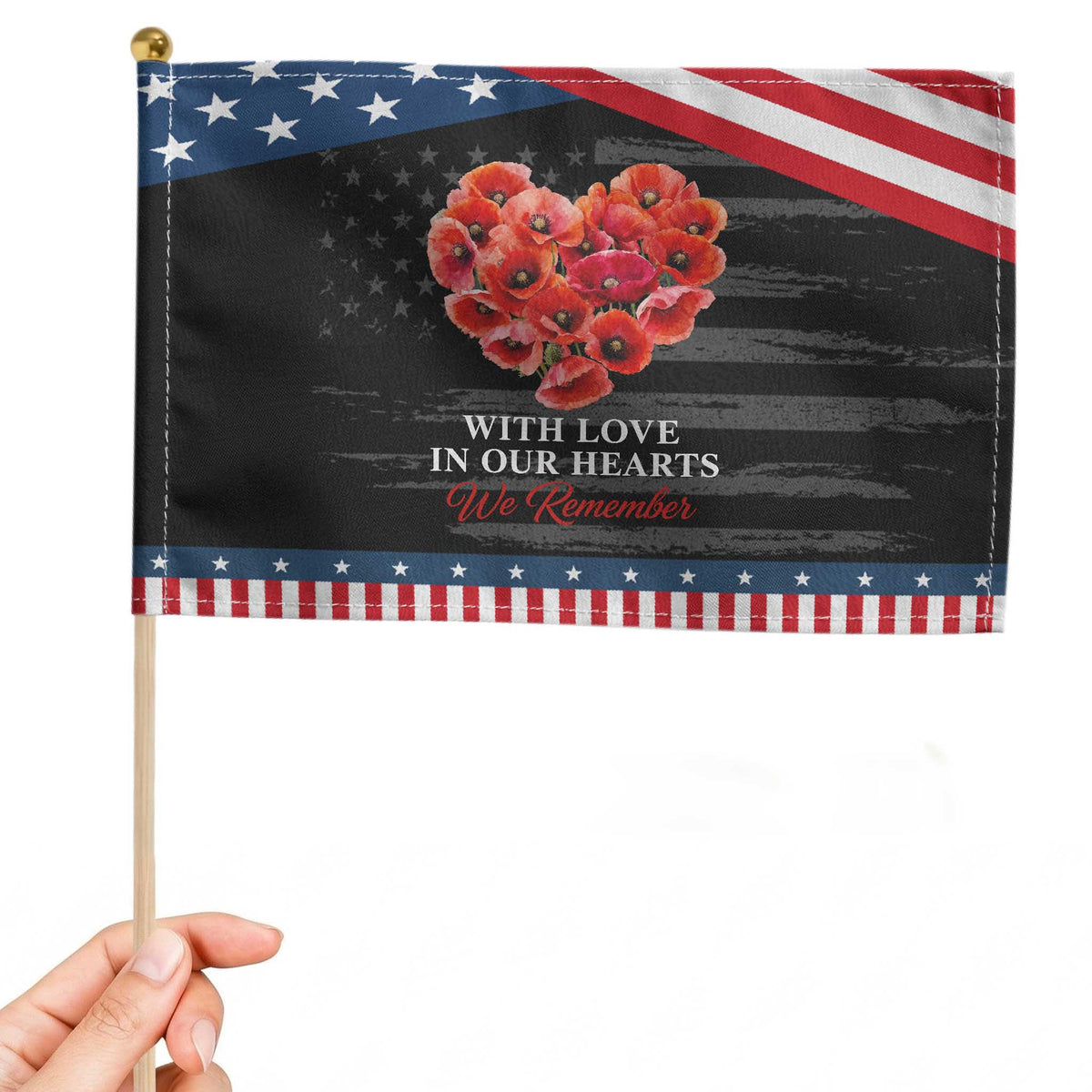 Memorial Day Patriotic Handheld Flag With Love In Our Hearts We Remember Red Poppy Flower