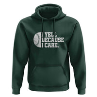 Funny Baseball Hoodie I Yell Because I Care Coach - Wonder Print Shop