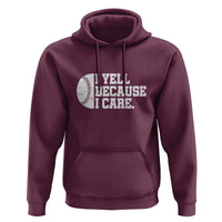 Funny Baseball Hoodie I Yell Because I Care Coach - Wonder Print Shop