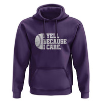 Funny Baseball Hoodie I Yell Because I Care Coach - Wonder Print Shop