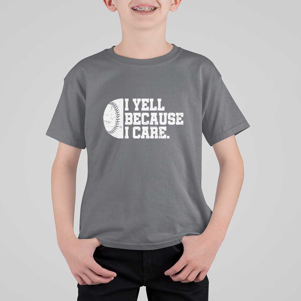 Funny Baseball T Shirt For Kid I Yell Because I Care Coach - Wonder Print Shop