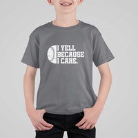 Funny Baseball T Shirt For Kid I Yell Because I Care Coach - Wonder Print Shop