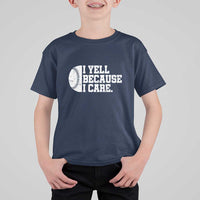 Funny Baseball T Shirt For Kid I Yell Because I Care Coach - Wonder Print Shop