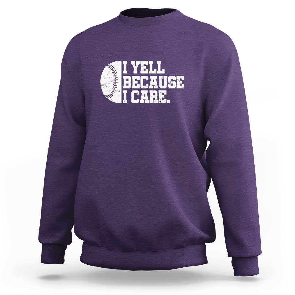 Funny Baseball Sweatshirt I Yell Because I Care Coach - Wonder Print Shop