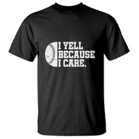 Funny Baseball T Shirt I Yell Because I Care Coach - Wonder Print Shop