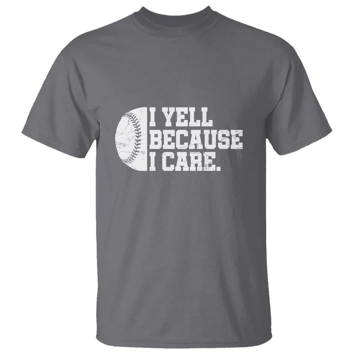 Funny Baseball T Shirt I Yell Because I Care Coach - Wonder Print Shop