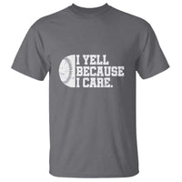 Funny Baseball T Shirt I Yell Because I Care Coach - Wonder Print Shop