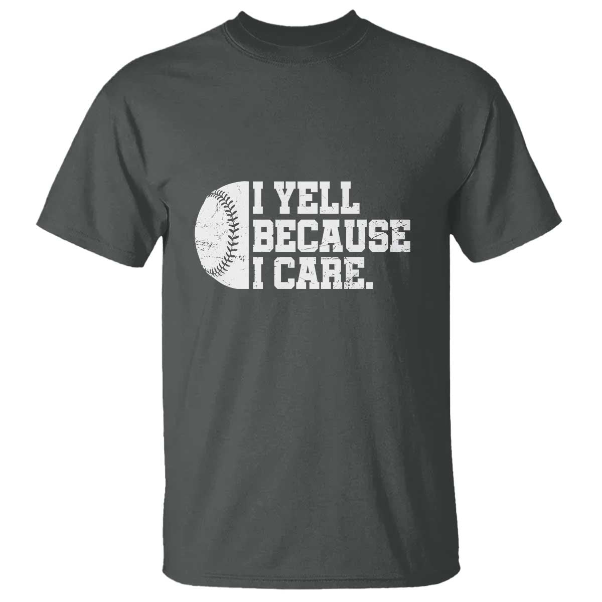 Funny Baseball T Shirt I Yell Because I Care Coach - Wonder Print Shop