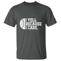 Funny Baseball T Shirt I Yell Because I Care Coach - Wonder Print Shop