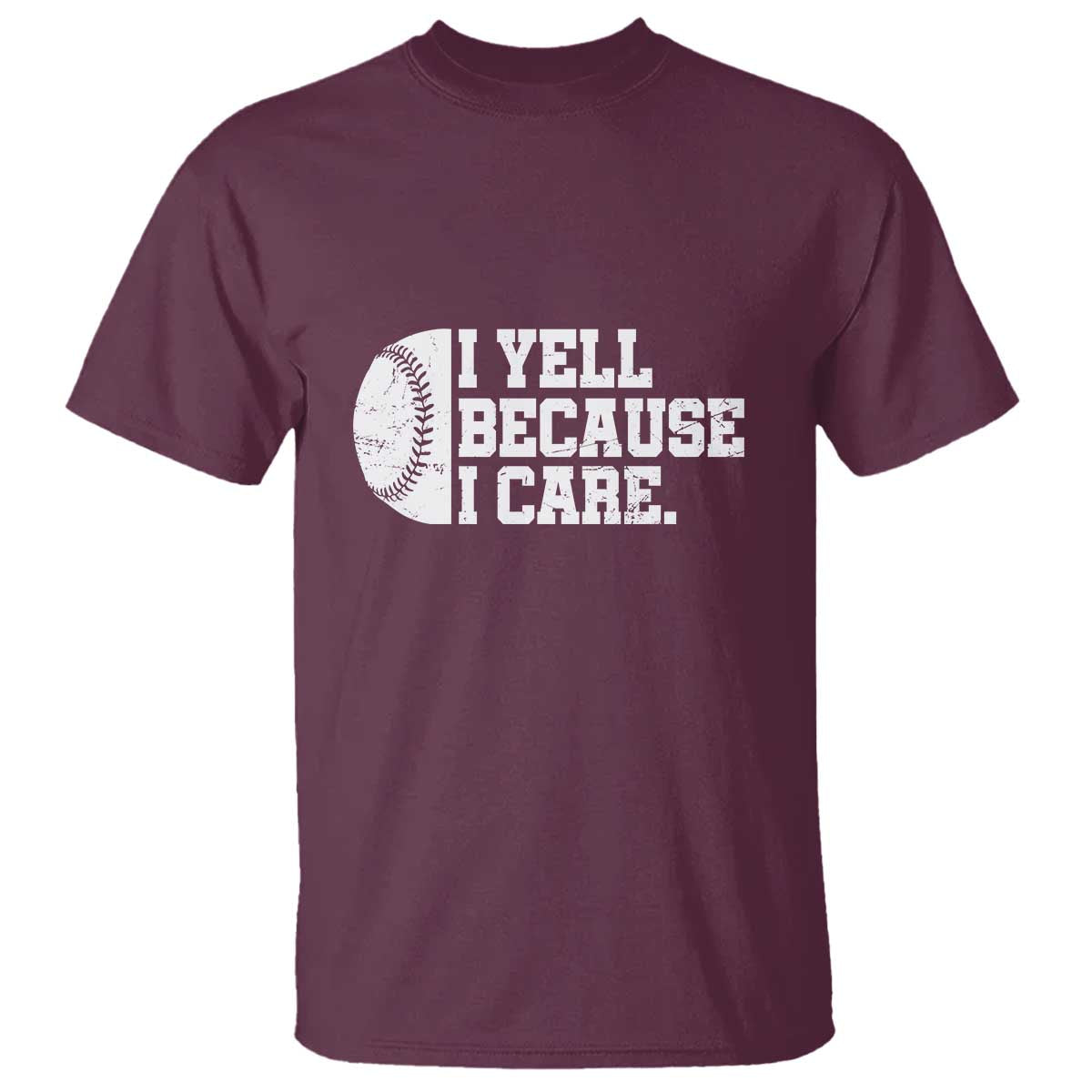 Funny Baseball T Shirt I Yell Because I Care Coach - Wonder Print Shop