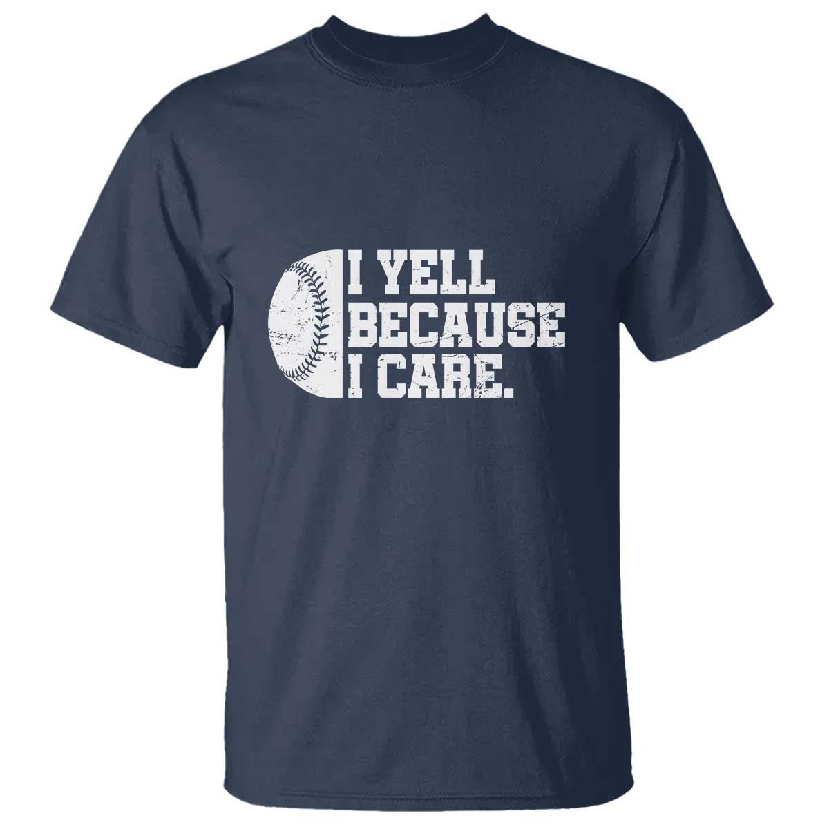 Funny Baseball T Shirt I Yell Because I Care Coach - Wonder Print Shop
