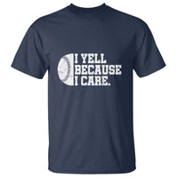 Funny Baseball T Shirt I Yell Because I Care Coach - Wonder Print Shop