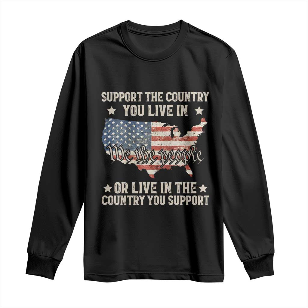Funny Support The Country You Live In Long Sleeve Shirt American Flag Map We The People Patriotic - Wonder Print Shop