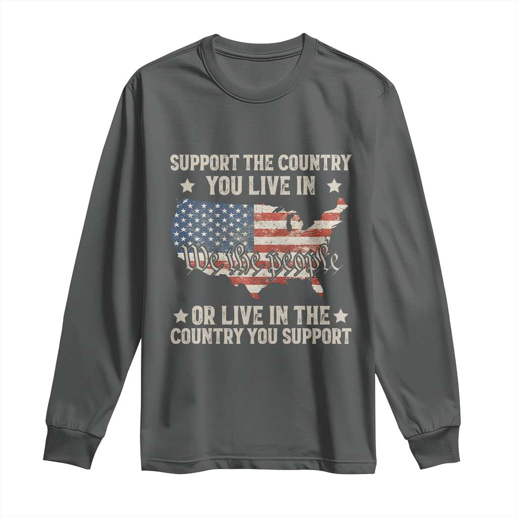 Funny Support The Country You Live In Long Sleeve Shirt American Flag Map We The People Patriotic - Wonder Print Shop
