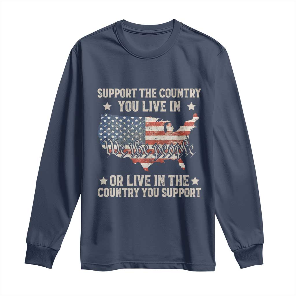 Funny Support The Country You Live In Long Sleeve Shirt American Flag Map We The People Patriotic - Wonder Print Shop