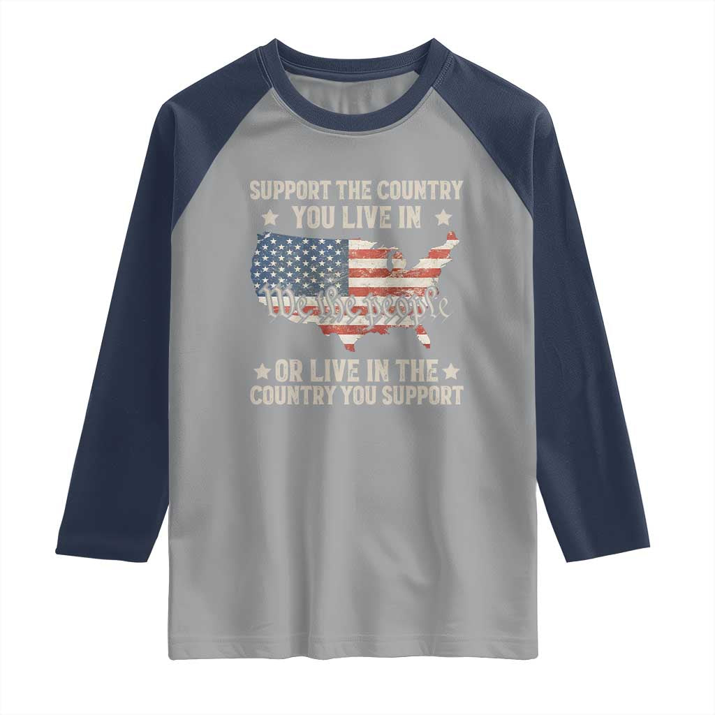 Funny Support The Country You Live In Raglan Shirt American Flag Map We The People Patriotic - Wonder Print Shop