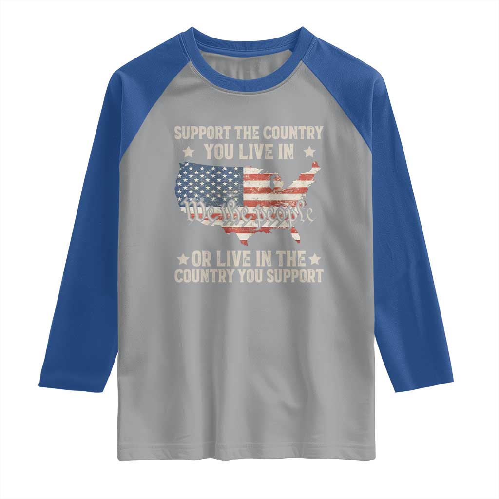 Funny Support The Country You Live In Raglan Shirt American Flag Map We The People Patriotic - Wonder Print Shop