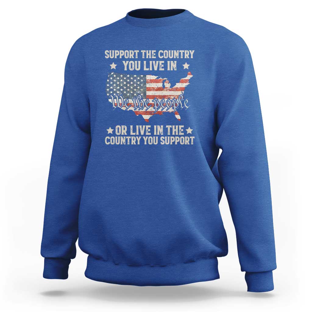 Funny Support The Country You Live In Sweatshirt American Flag Map We The People Patriotic - Wonder Print Shop