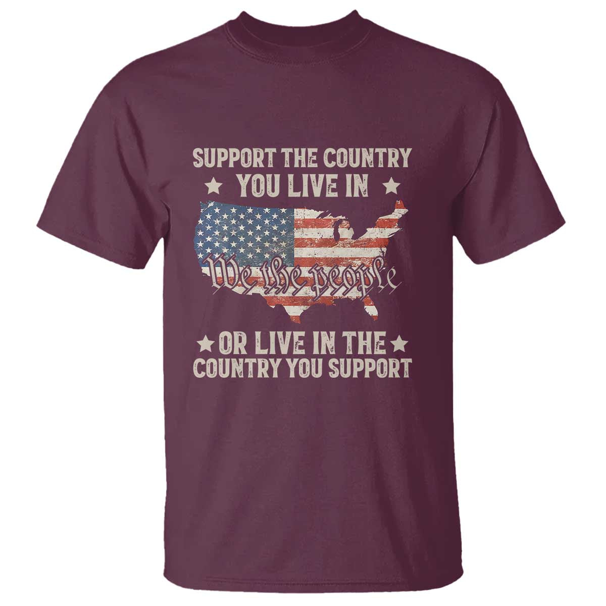 Funny Support The Country You Live In T Shirt American Flag Map We The People Patriotic - Wonder Print Shop
