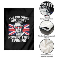 Funny The Colonies Are Quite Rowdy This Evening Garden Flag Queen 4th Of July - Wonder Print Shop