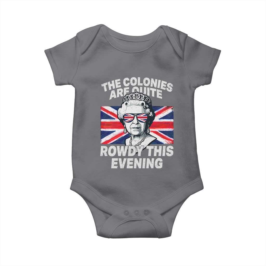 Funny The Colonies Are Quite Rowdy This Evening Baby Onesie Queen 4th Of July - Wonder Print Shop