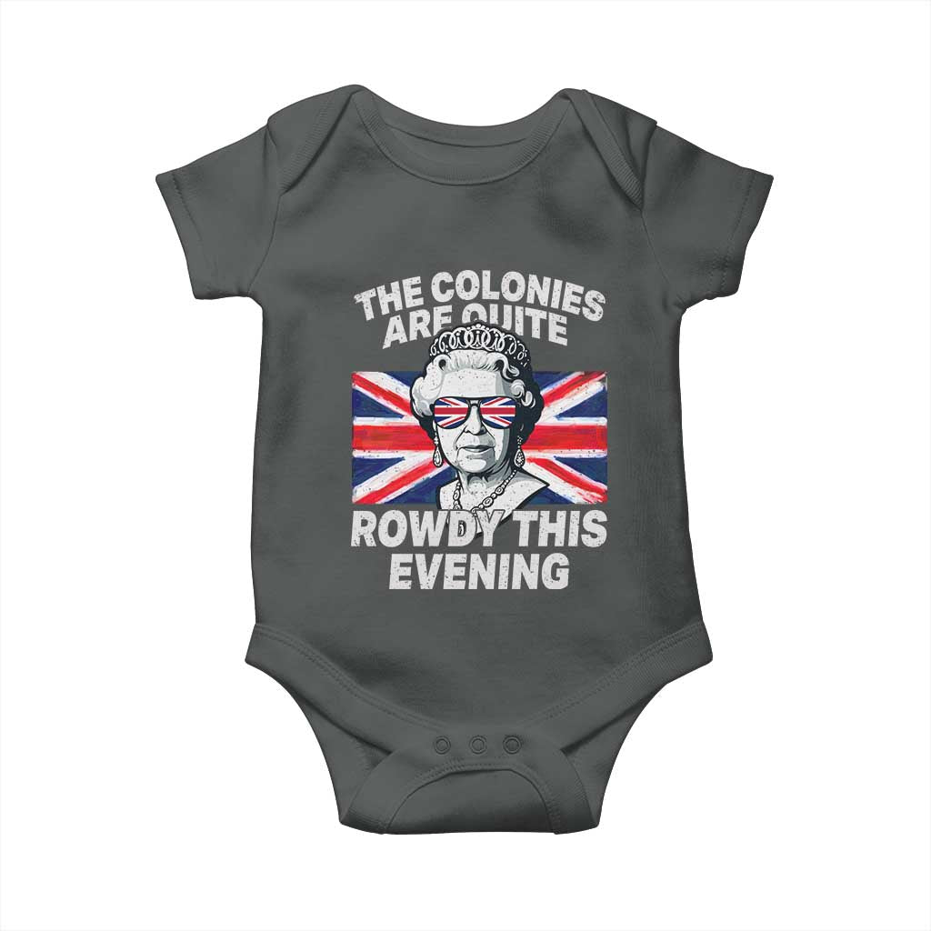 Funny The Colonies Are Quite Rowdy This Evening Baby Onesie Queen 4th Of July - Wonder Print Shop