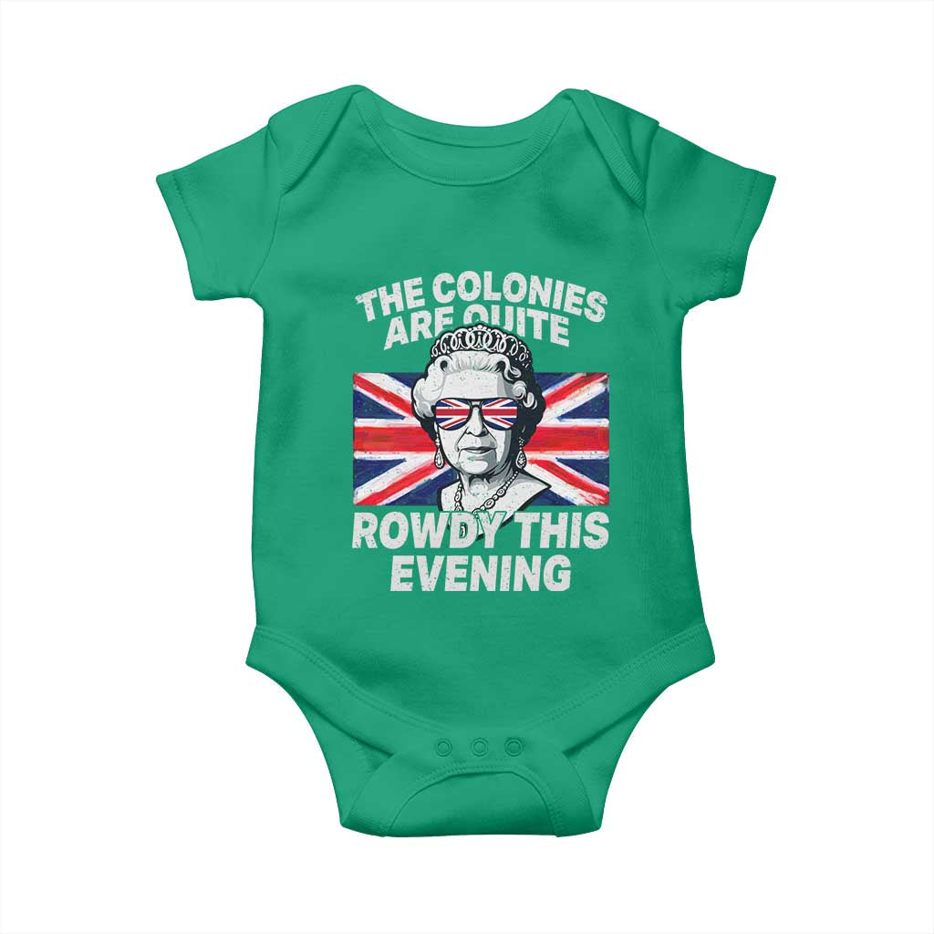 Funny The Colonies Are Quite Rowdy This Evening Baby Onesie Queen 4th Of July - Wonder Print Shop
