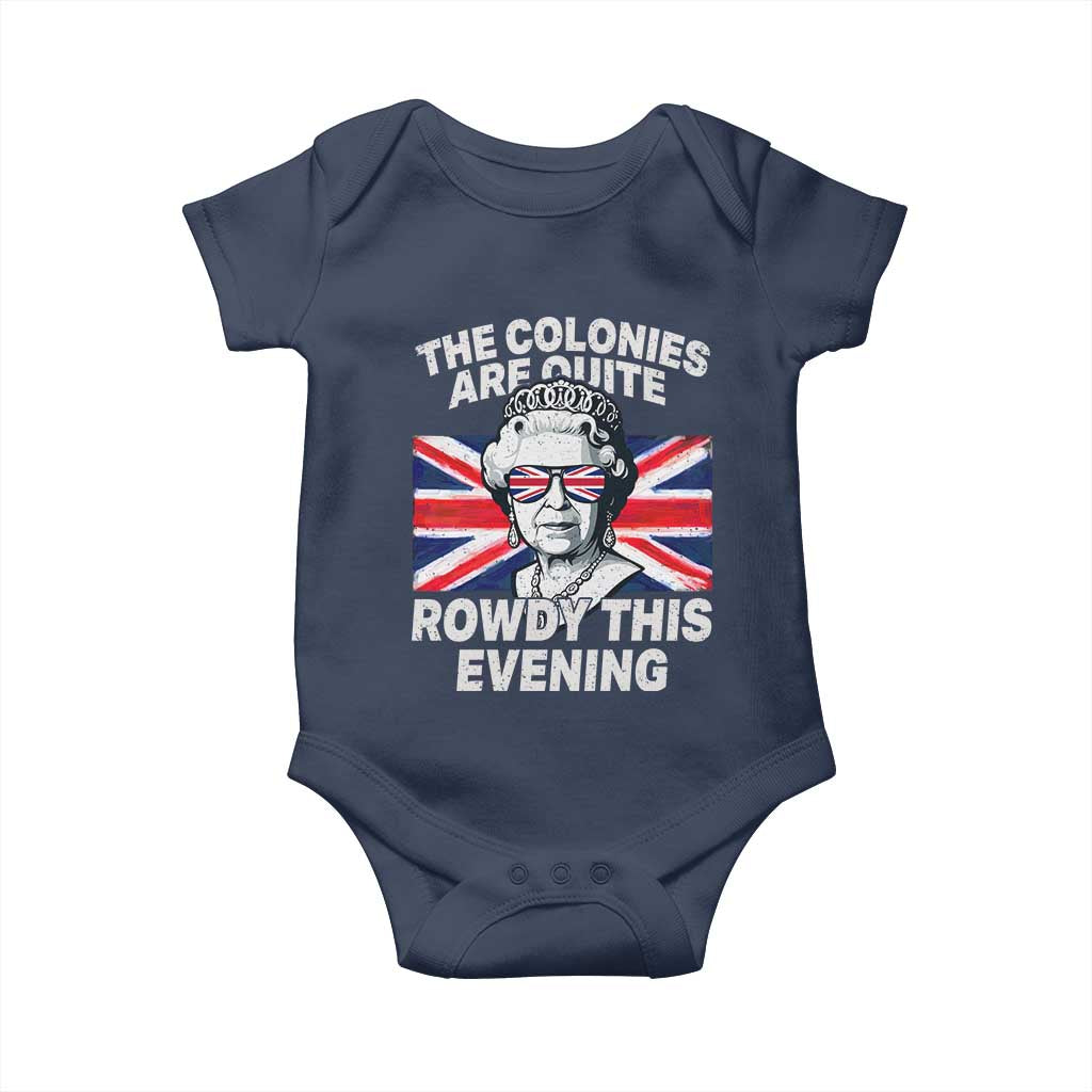 Funny The Colonies Are Quite Rowdy This Evening Baby Onesie Queen 4th Of July - Wonder Print Shop