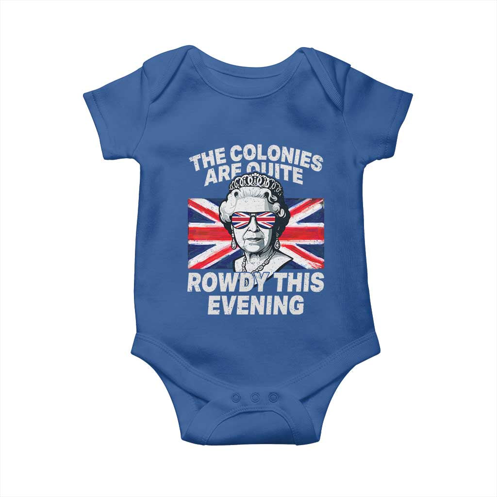 Funny The Colonies Are Quite Rowdy This Evening Baby Onesie Queen 4th Of July - Wonder Print Shop