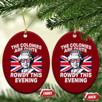 Funny The Colonies Are Quite Rowdy This Evening Ceramic Ornament Queen 4th Of July - Wonder Print Shop