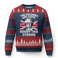 Funny The Colonies Are Quite Rowdy This Evening Ugly Christmas Sweater Queen 4th Of July - Wonder Print Shop