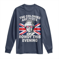 Funny The Colonies Are Quite Rowdy This Evening Long Sleeve Shirt Queen 4th Of July - Wonder Print Shop