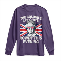 Funny The Colonies Are Quite Rowdy This Evening Long Sleeve Shirt Queen 4th Of July - Wonder Print Shop
