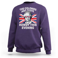 Funny The Colonies Are Quite Rowdy This Evening Sweatshirt Queen 4th Of July - Wonder Print Shop