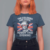 Funny The Colonies Are Quite Rowdy This Evening T Shirt For Women Queen 4th Of July - Wonder Print Shop