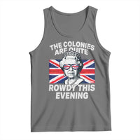 Funny The Colonies Are Quite Rowdy This Evening Tank Top Queen 4th Of July - Wonder Print Shop