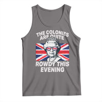 Funny The Colonies Are Quite Rowdy This Evening Tank Top Queen 4th Of July - Wonder Print Shop