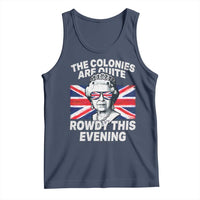 Funny The Colonies Are Quite Rowdy This Evening Tank Top Queen 4th Of July - Wonder Print Shop