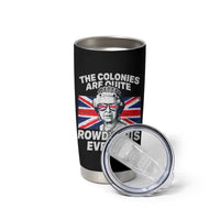 Funny The Colonies Are Quite Rowdy This Evening Tumbler Cup Queen 4th Of July - Wonder Print Shop
