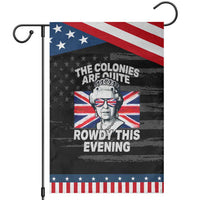 Funny The Colonies Are Quite Rowdy This Evening Garden Flag Queen 4th Of July