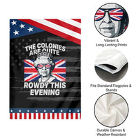 Funny The Colonies Are Quite Rowdy This Evening Garden Flag Queen 4th Of July