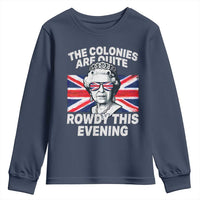 Funny The Colonies Are Quite Rowdy This Evening Youth Sweatshirt Queen 4th Of July - Wonder Print Shop